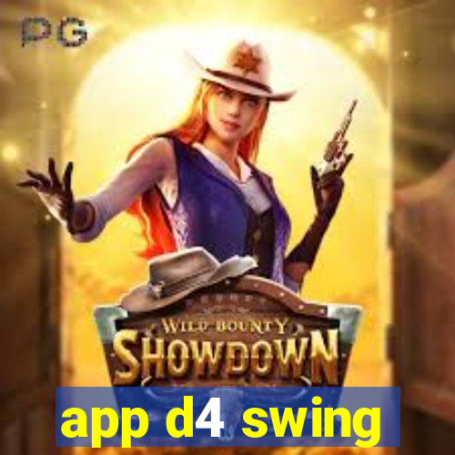 app d4 swing